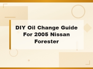 Diy Oil Change Guide 2005 Nissan Forester: Recommended Oil Type and Viscosity